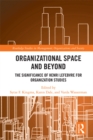 Image for Organisational space and beyond: the significance of Henri Lefebvre for organisation studies