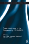 Image for Green landscapes in the European city, 1750-2010