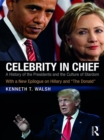 Image for Celebrity in chief: a history of the presidents and the culture of stardom
