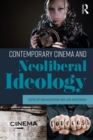 Image for Contemporary cinema and ideology: neoliberal capitalism and its alternatives in filmmaking