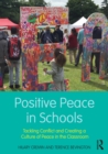 Image for Positive peace in schools: tacking conflict and creating a culture of peace in the classroom
