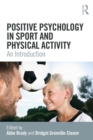 Image for Positive psychology in sport and physical activity: an introduction