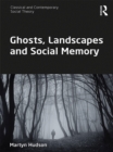 Image for Ghosts, landscapes and social memory