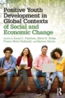 Image for Positive youth development in global contexts of social and economic change