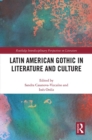 Image for Latin American Gothic in Literature and Culture: Transposition, Hybridization, Tropicalization