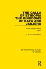 Image for The Galla of Ethiopia: the kingdoms of Kafa and Janjero. (North Eastern Africa)