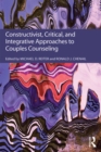 Image for Constructivist, Critical, And Integrative Approaches To Couples Counseling