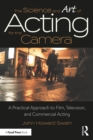 Image for The science and art of film, television and commercial acting: a practical approach