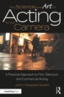 Image for The science and art of film, television and commercial acting  : a practical approach