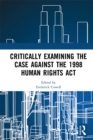 Image for Critically examining the case against the 1998 Human Rights Act