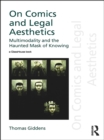 Image for On comics and legal aesthetics  : multimodality and the haunted mask of knowing