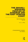 Image for The Swahili-speaking peoples of Zanzibar and the East African Coast (Arabs, Shirazi and Swahili).: (East Central Africa)
