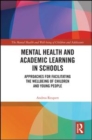 Image for Mental health and academic learning in schools  : approaches for facilitating the wellbeing of children and young people.