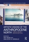 Image for Artistic visions of the Anthropocene North  : climate change and nature in art