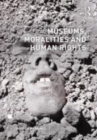 Image for Museums, moralities and human rights