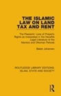Image for The Islamic law on land tax and rent: the peasants&#39; loss of property rights as interpreted in the Hanafite legal literature of the Mamluk and Ottoman periods