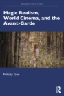 Image for Magic realism, world cinema, and the avant-garde