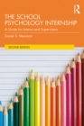 Image for The school psychology internship: a guide for interns and supervisors