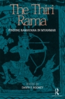 Image for The Thiri Rama: finding Ramayana in Myanmar