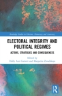 Image for Electoral Integrity and Political Regimes: Actors, Strategies and Consequences