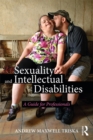 Image for Sexuality and Intellectual Disabilities: A Guide for Professionals