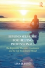 Image for Beyond self-care for helping professionals: the expressive therapies continuum and the life enrichment model