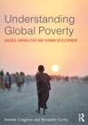 Image for Understanding global poverty: causes, capabilities, and human development