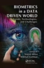 Image for Biometrics in a data driven world: trends, technologies and challenges
