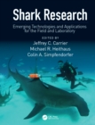 Image for Shark Research: Emerging Technologies and Applications for the Field and Laboratory