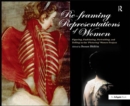 Image for Re-framing representations of women: figuring, fashioning, portraiting, and telling in the &#39;Picturing&#39; Women project