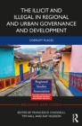 Image for The Illicit and Illegal in Regional and Urban Governance and Development: Corrupt Places