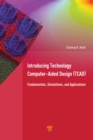 Image for Introducing technology computer-aided design (TCAD): fundamentals, simulations and applications