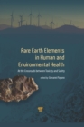 Image for Rare earth elements in human and environmental health: at the crossroads between toxicity and safety