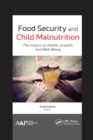 Image for Food security and child malnutrition: the impact on health, growth, and well-being