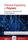 Image for Chemical Engineering of Polymers: Production of Functional and Flexible Materials