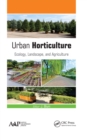 Image for Urban horticulture: ecology, landscape, and agriculture