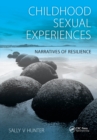 Image for Childhood sexual experiences: narratives of resilience