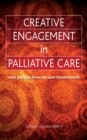Image for Creative engagement in palliative care: new perspectives on user involvement