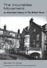 Image for The incurables movement: an illustrated history of the British home
