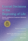 Image for Crucial decisions at the beginning of life: parents&#39; experiences of treatment withdrawal from infants