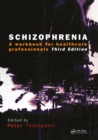 Image for Schizophrenia: a workbook for healthcare professionals