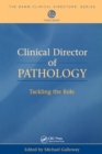 Image for Clinical director of pathology: tackling the role