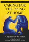 Image for Caring for the dying at home: companions on the journey