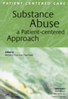 Image for Substance Abuse: A Patient-Centered Approach