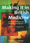 Image for Making it in British Medicine: Essential Guidance for International Doctors