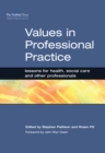 Image for Values in professional practice: edited by Stephen Pattison and Roisin Pill.