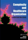 Image for Complexity and healthcare organization: a view from the street