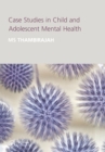 Image for Case Studies in Child and Adolescent Metal Health