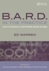 Image for B.A.R.D. in the practice: a guide for family doctors to consult efficiently, effectively and happily