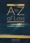 Image for The A-Z of loss: the handbook for healthcare